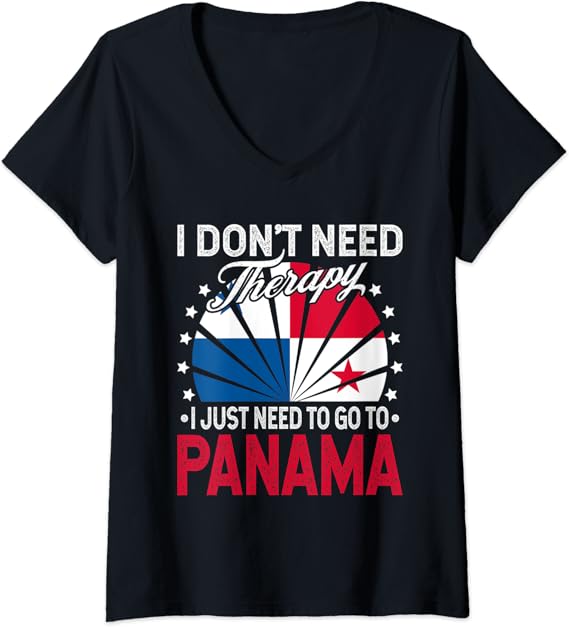 Womens I Just Need To Go to Panama Funny Panama Vacation Gift VNeck